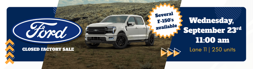 Closed Ford Sale with several Ford F-150's available Wednesday, September 23rd in lane 11 at 11:00 a.m..