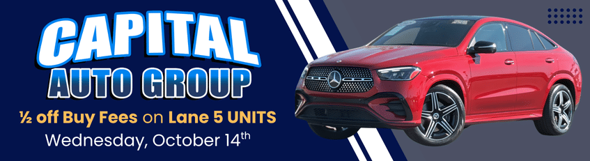 Half off buy fees on all Captial Auto Group units in Lane 5 only for Wednesday, October 14th.