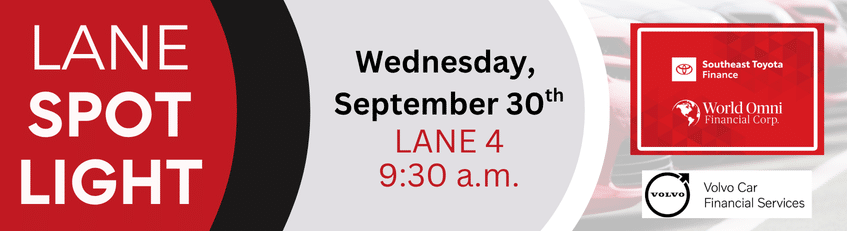 Lane Highlight: Southeast Toyota in lane 4 starting at 9:30 a.m.