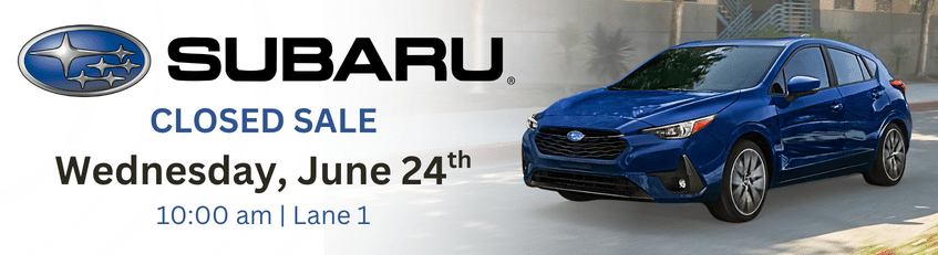 Subaru Closed Sale Wednesday, June 24th at 10:00 a.m. in lane 1.