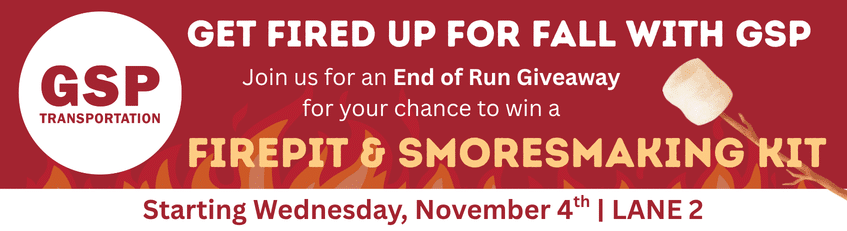 Get fired up for Fall with GSP Transportaions. Join us for an end of run giveaway for your chance to win a Firepit & Smoresmaking Kit.