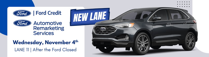 Ford Motor Credit Sale in Lane 11 on Wednesday, November 4th following the Ford Closed Sale.