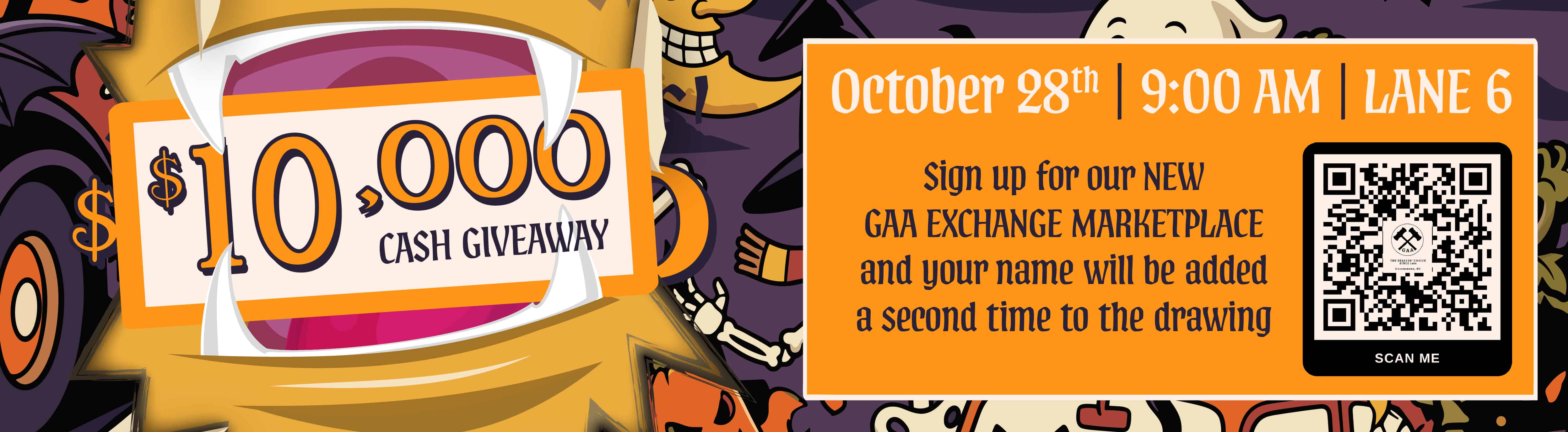 Jeepers Creepers! $10 ,000 cash giveaway October 28th at 9:00 a.m. in lane 6.