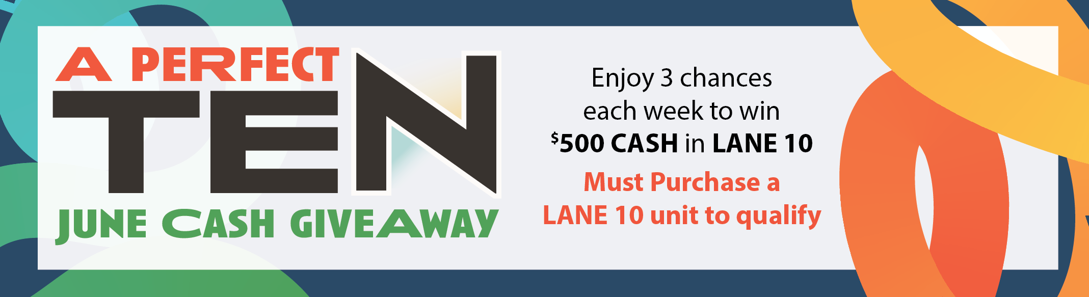 Enjoy 3 chances each week to win $500 cash in lane 10 through June.