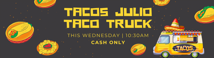 Tacos Julio Food Truck in lane this Wednesday. Cash Only.