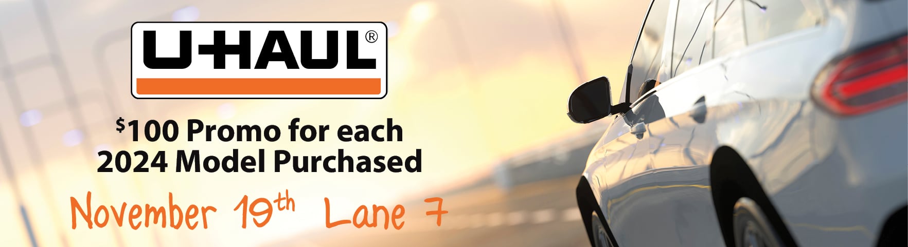 $100 Promo for each 2024 model purchased through U-Haul on November 19th