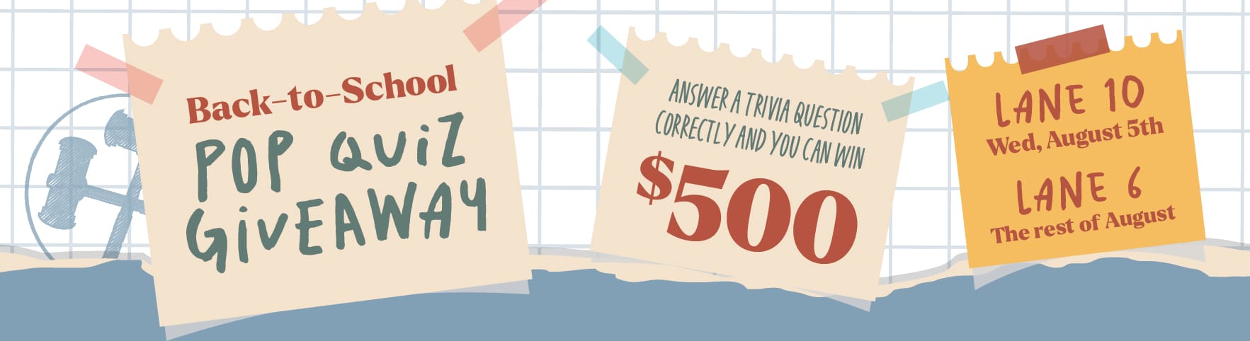Back to School Pop Quiz Giveaway win $500 each week in lane.
